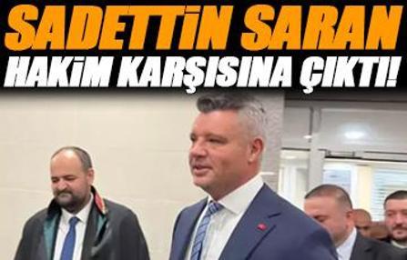Fenerbahçe Başkanı Sadettin Saran hakim karşısına çıktı