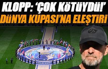 Klopp'tan 2026 Dünya Kupası'na eleştiri!