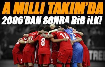 A Milli Takım'da 2006'dan sonra bir ilk!