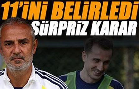 Ve İsmail Kartal, ilk 11'i belirledi!