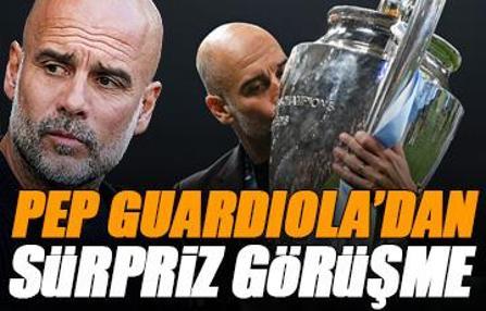 Pep Guardiola'dan sürpriz görüşme
