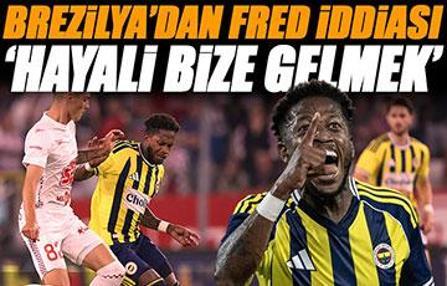 'Fred'in hayali bize gelmek!' Brezilya'dan flaş iddia