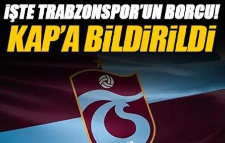 Trabzonspor'un borcu açıklandı!