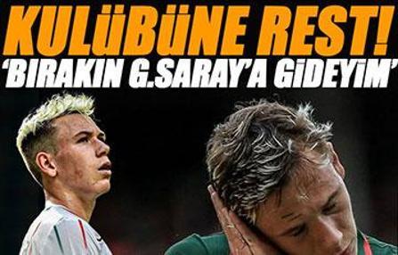 Galatasaray’a gelmek için kulübüne rest çekti