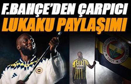Fenerbahçe'den çok özel Lukaku paylaşımı!