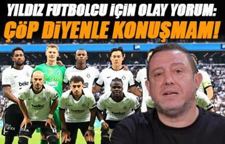 'Ona çöp diyenle futbol konuşmam'