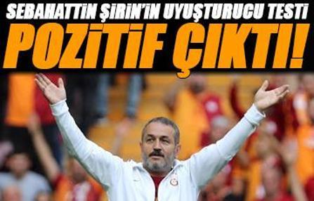 Sebahattin Şirin’in uyuşturucu test sonucu belli oldu