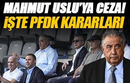 PFDK'den Mahmut Uslu'ya ceza!