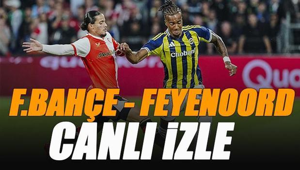 Fenerbahçe - Feyenoord maçı canlı izle | FB maçı şifresiz (Şampiyonlar Ligi F.Bahçe maçı canlı yayın)