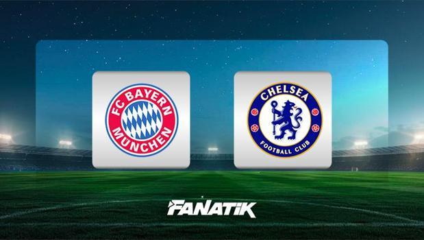 Bayern Münih - Chelsea maçı ne zaman, saat kaçta, hangi kanalda canlı yayınlanacak? (UEFA Şampiyonlar Ligi)