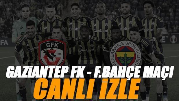 Gaziantep FK - Fenerbahçe maçı canlı izle | GAZİANTEP FB maçı şifresiz (Süper Lig maçı canlı yayın)
