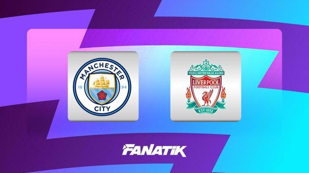 Manchester City - Liverpool maçı ne zaman, saat kaçta hangi kanalda?