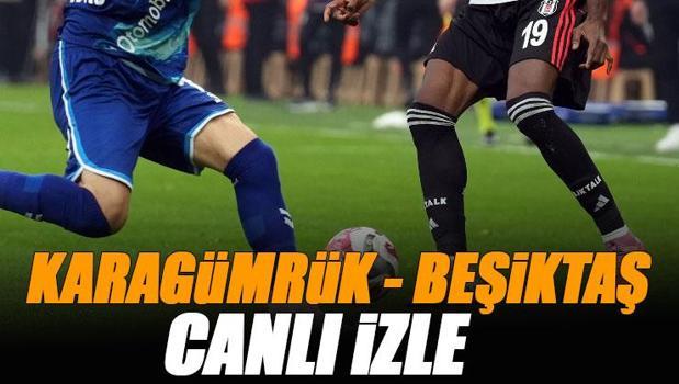 Karagümrük - Beşiktaş maçı canlı izle | KARAGÜMRÜK BJK maçı şifresiz (Süper Lig maçı canlı yayın)