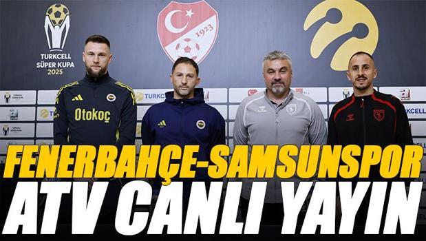 Fenerbahçe - Samsunspor maçı canlı izle | ATV şifresiz izle (Süper Kupa canlı yayın) ATV canlı yayın bilgileri ve frekans bilgileri