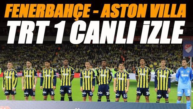 Fenerbahçe - Aston Villa maçı TRT 1 izle | TRT 1 Frekans ayarları (Fenerbahçe maçı şifresiz mi?)