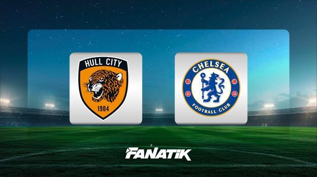 Hull City-Chelsea maçı ne zaman, hangi kanalda, saat kaçta?