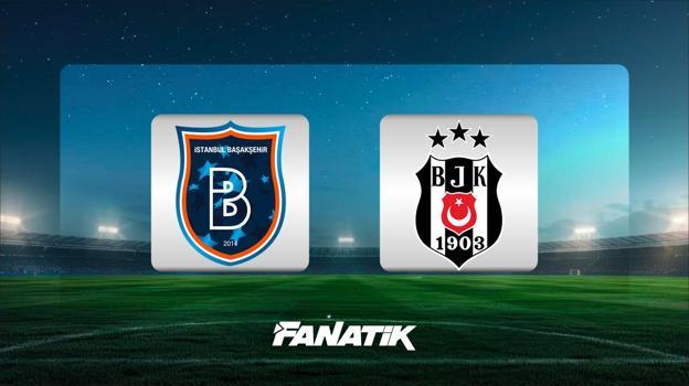 Başakşehir – Beşiktaş maçı ne zaman, saat kaçta ve hangi kanalda? (Muhtemel 11'ler)