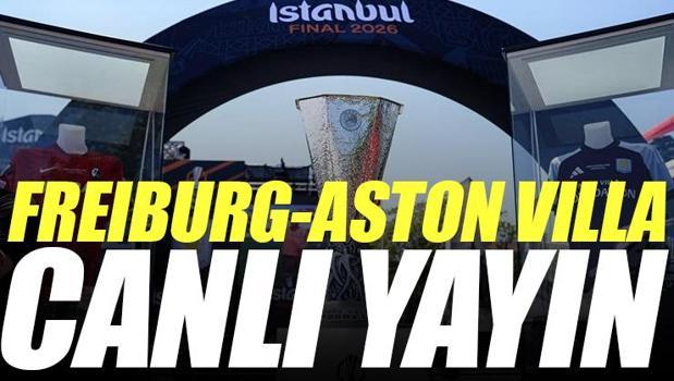 Freiburg - Aston Villa maçı canlı izle | FREİBURG ASTON VİLLA maçı şifresiz (UEFA Avrupa Ligi final maçı canlı yayın)
