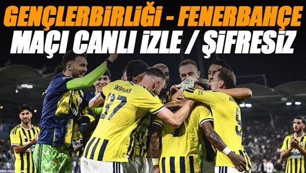 Gençlerbirliği - Fenerbahçe maçı canlı izle | GENÇLER FB maçı şifresiz (Süper Lig maçı canlı yayın)