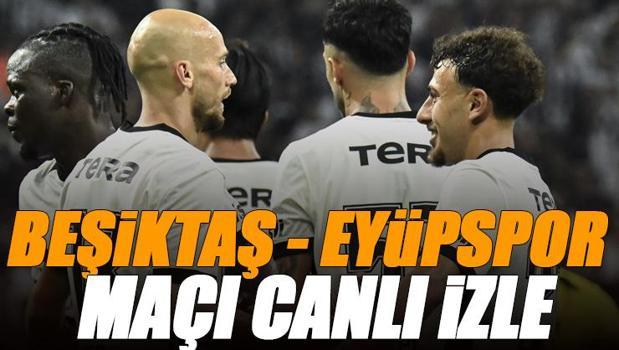 Beşiktaş - Eyüpspor maçı canlı izle | BJK EYÜP maçı şifresiz (Süper Lig maçı canlı yayın)