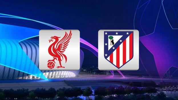 Liverpool-Atletico Madrid maçı saat kaçta, hangi kanalda?