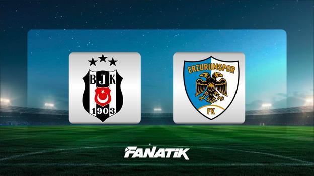 Beşiktaş - Erzurumspor FK maçı ne zaman saat kaçta, hangi kanalda? (Muhtemel 11'ler)