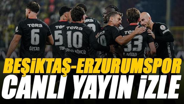 Beşiktaş - Erzurumspor maçı canlı izle | BJK ERZURUM maçı şifresiz (Süper Lig maçı canlı yayın)