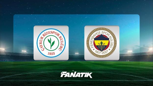 Çaykur Rizespor - Fenerbahçe maçı Canlı Anlatım - FB RİZE maçı kadrosu, skoru ve istatistikleri