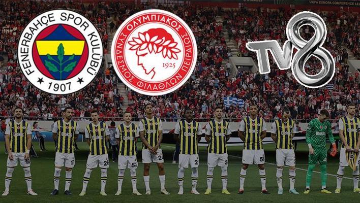 Fenerbahçe - Olympiakos maçı Tv8 canlı izle | Tv8 Frekans bilgileri (Tv8 Türksat uydu ayarları)
