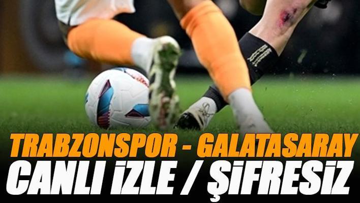 Trabzonspor - Galatasaray maçı canlı izle | TS GS maçı şifresiz izle (Süper Lig 35. hafta maç yayını)