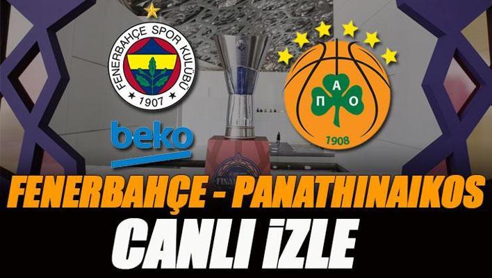 Fenerbahçe Beko - Panathinaikos maçı canlı izle | EuroLeague Final Four maçı şifresiz (S Sport canlı yayın bilgileri)