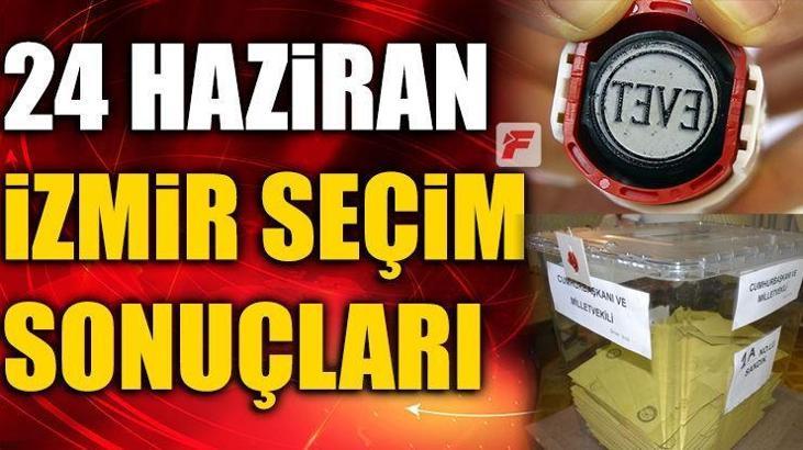 İzmir seçim sonuçları | 24 Haziran 2018 İzmir seçim sonuçları
