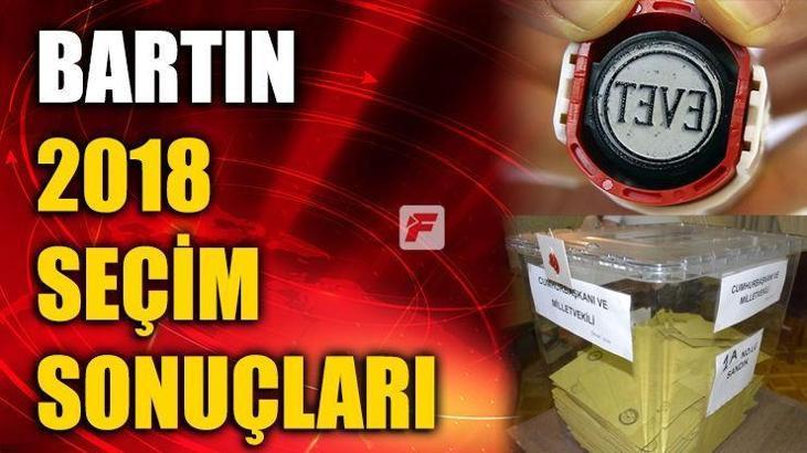 Bartın seçim sonuçları 2018 - Bartın oy oranları ve seçim sonucu
