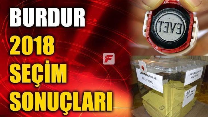 Burdur seçim sonuçları 2018 - Cumhurbaşkanlığı Burdur oy oranları ve seçim sonucu