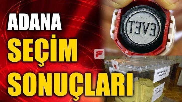 Adana seçim sonuçları 2018 - Cumhurbaşkanlığı Adana oy oranları ve seçim sonucu