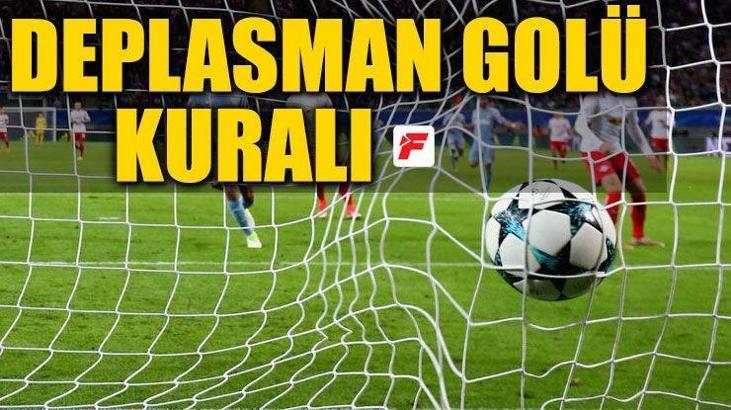 Deplasman golü kuralı nedir?