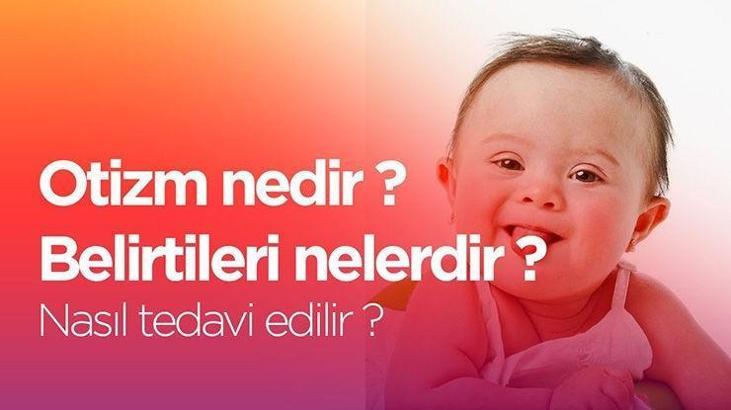 Otizm nedir? 2 Nisan Otizm genel özellikleri