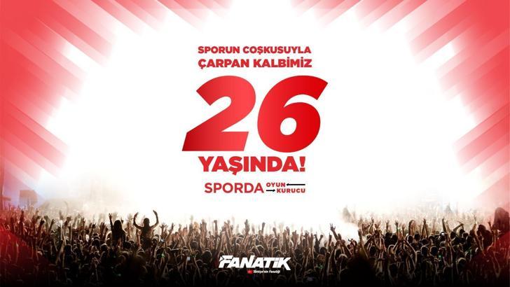 Fanatik, 26 yaşında!