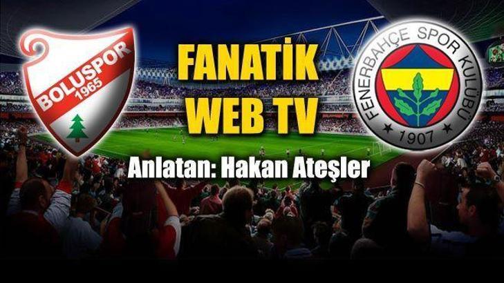 Boluspor - Fenerbahçe canlı anlatım
