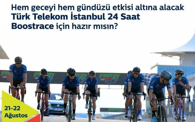 “Türk Telekom İstanbul 24 Saat Boostrace” heyecanı 21 – 22 Ağustos'ta