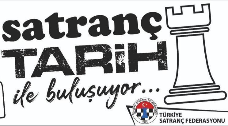 Satranç tarih ile buluşuyor