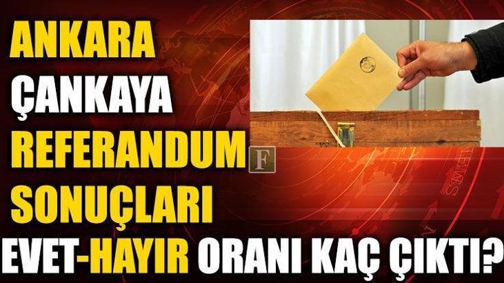 Çankaya referandum sonuçları (2017 Ankara Çankaya Evet-Hayır oranları)