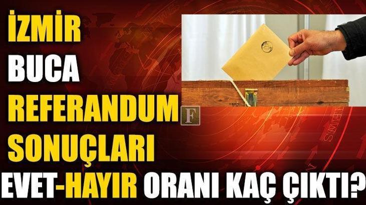 Buca referandum sonuçları (2017 İzmir Buca Evet-Hayır oranları)