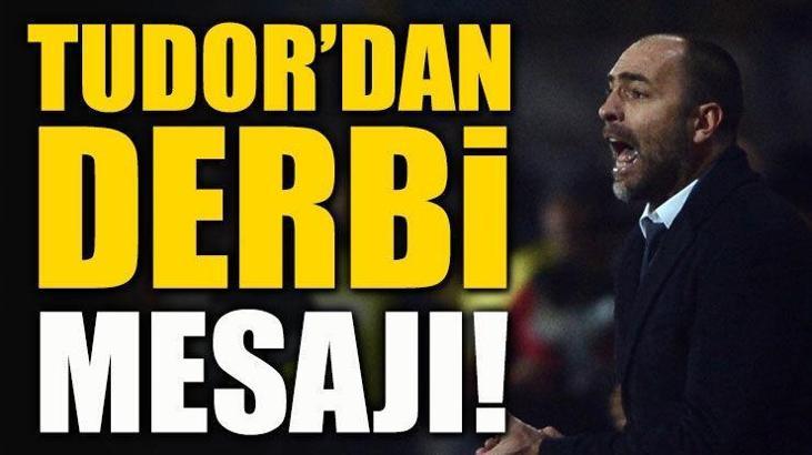 Igor Tudor'dan derbi mesajı