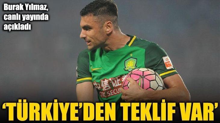 Burak Yılmaz: Türkiye'den teklif var ama dönmek istemiyorum