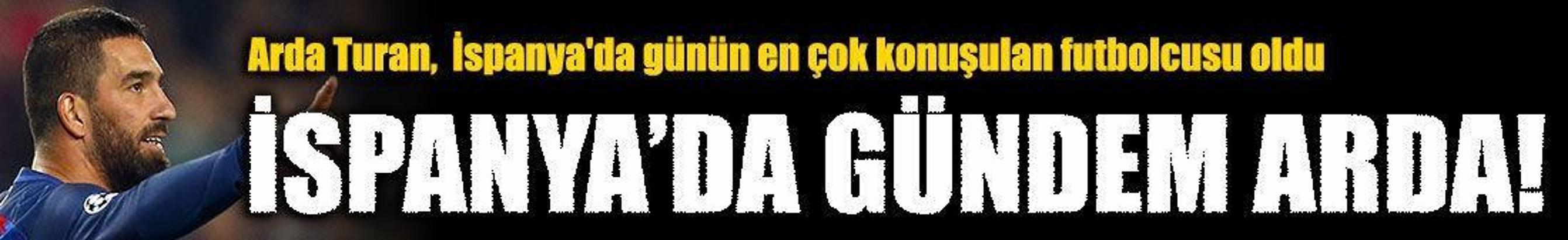 İspanya'da gündem Arda Turan!