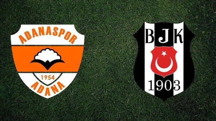 Adanaspor Beşiktaş maçı öncesi son gelişmeler
