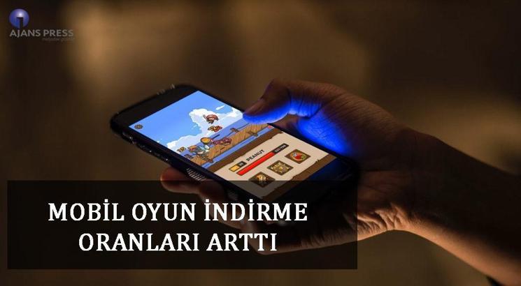 Mobil oyun indirme oranları arttı