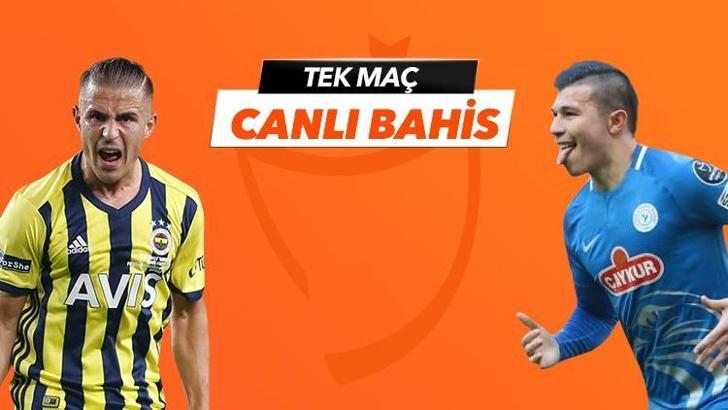 Fenerbahçe-Çaykur Rizespor canlı bahis heyecanı Misli.com'da