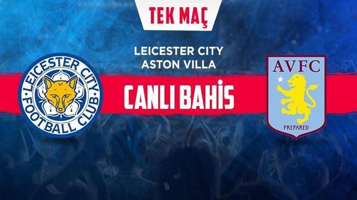 Leicester City - Aston Villa maçı iddaa oranları! Heyecan misli.com'da